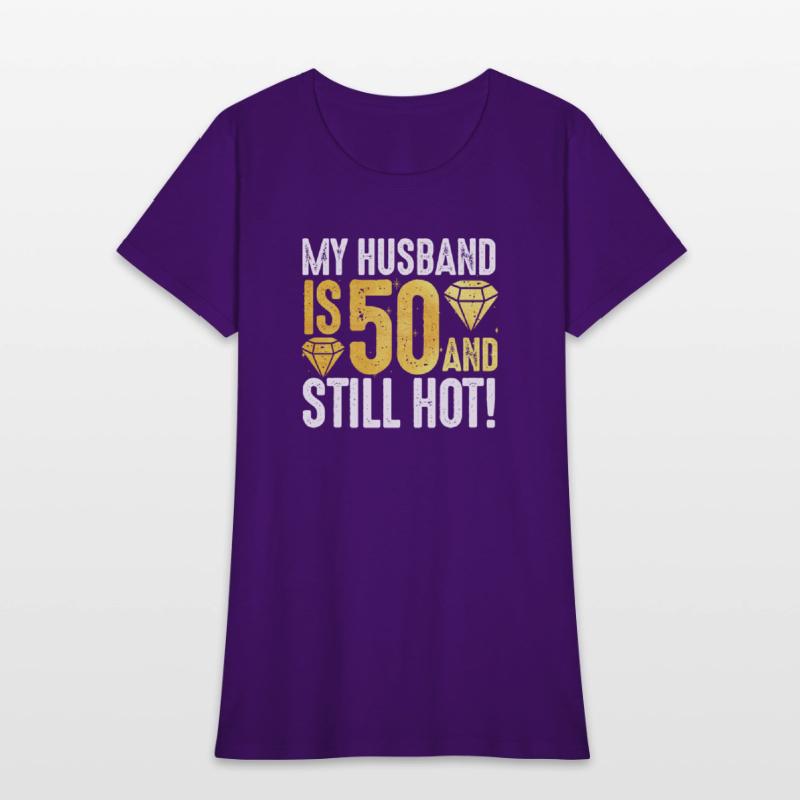 My Husband Is 50 And Still Hot 50th Birthday