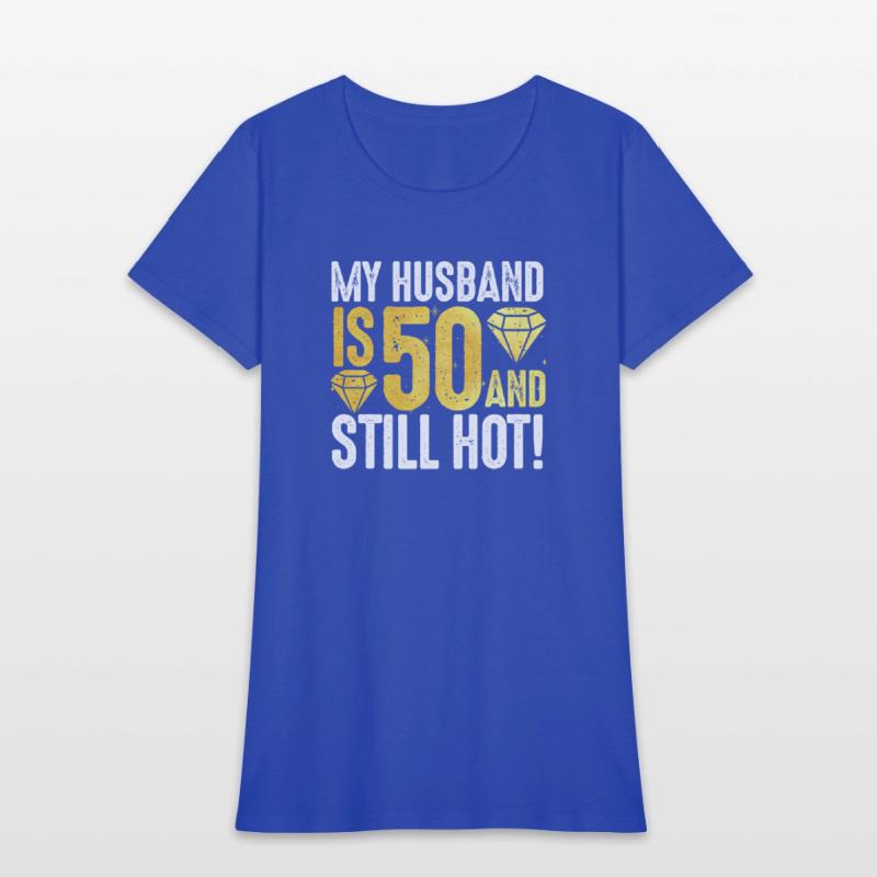 My Husband Is 50 And Still Hot 50th Birthday