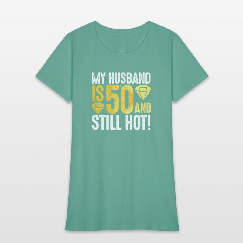 My Husband Is 50 And Still Hot 50th Birthday