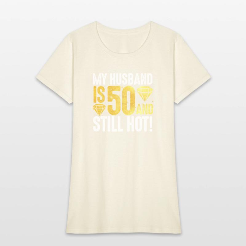 My Husband Is 50 And Still Hot 50th Birthday