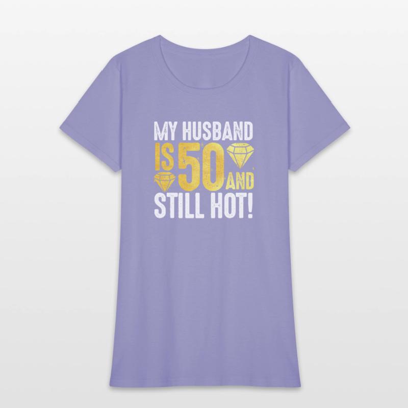My Husband Is 50 And Still Hot 50th Birthday