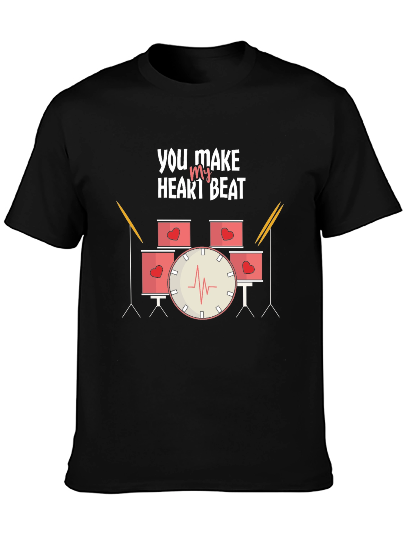 You Make My Heart Beat Drum T-Shirt