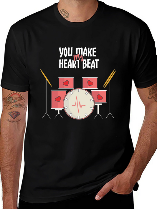 You Make My Heart Beat Drum T-Shirt