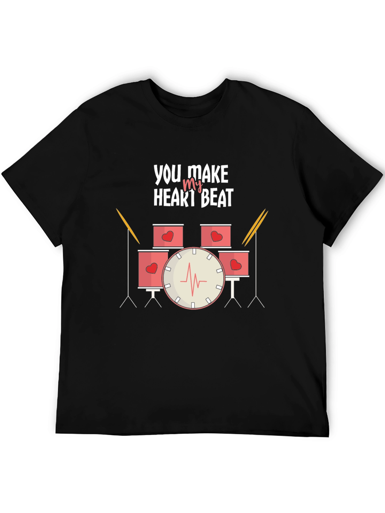 You Make My Heart Beat Drum T-Shirt