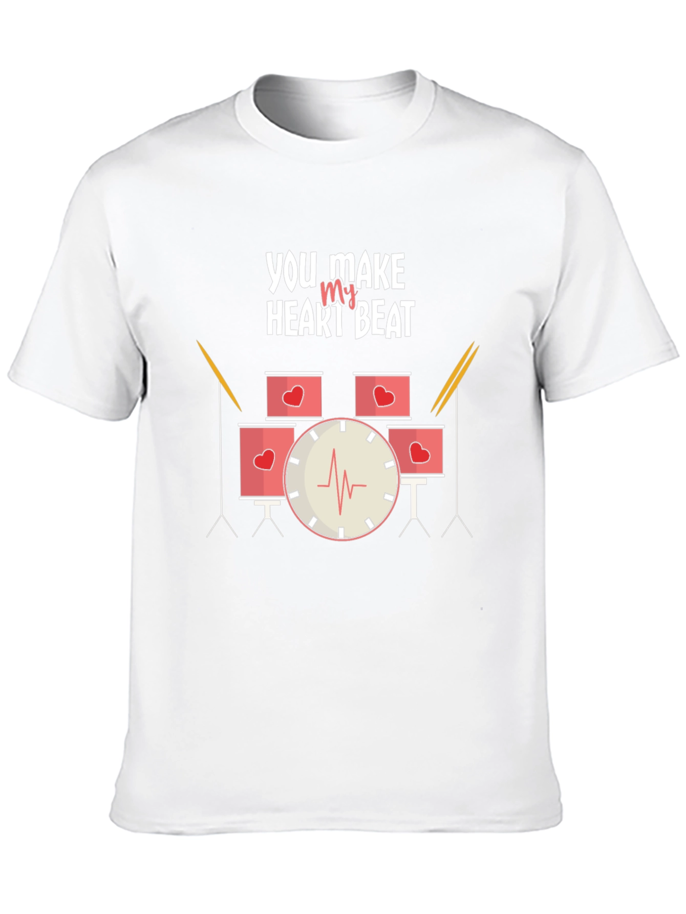 You Make My Heart Beat Drum T-Shirt