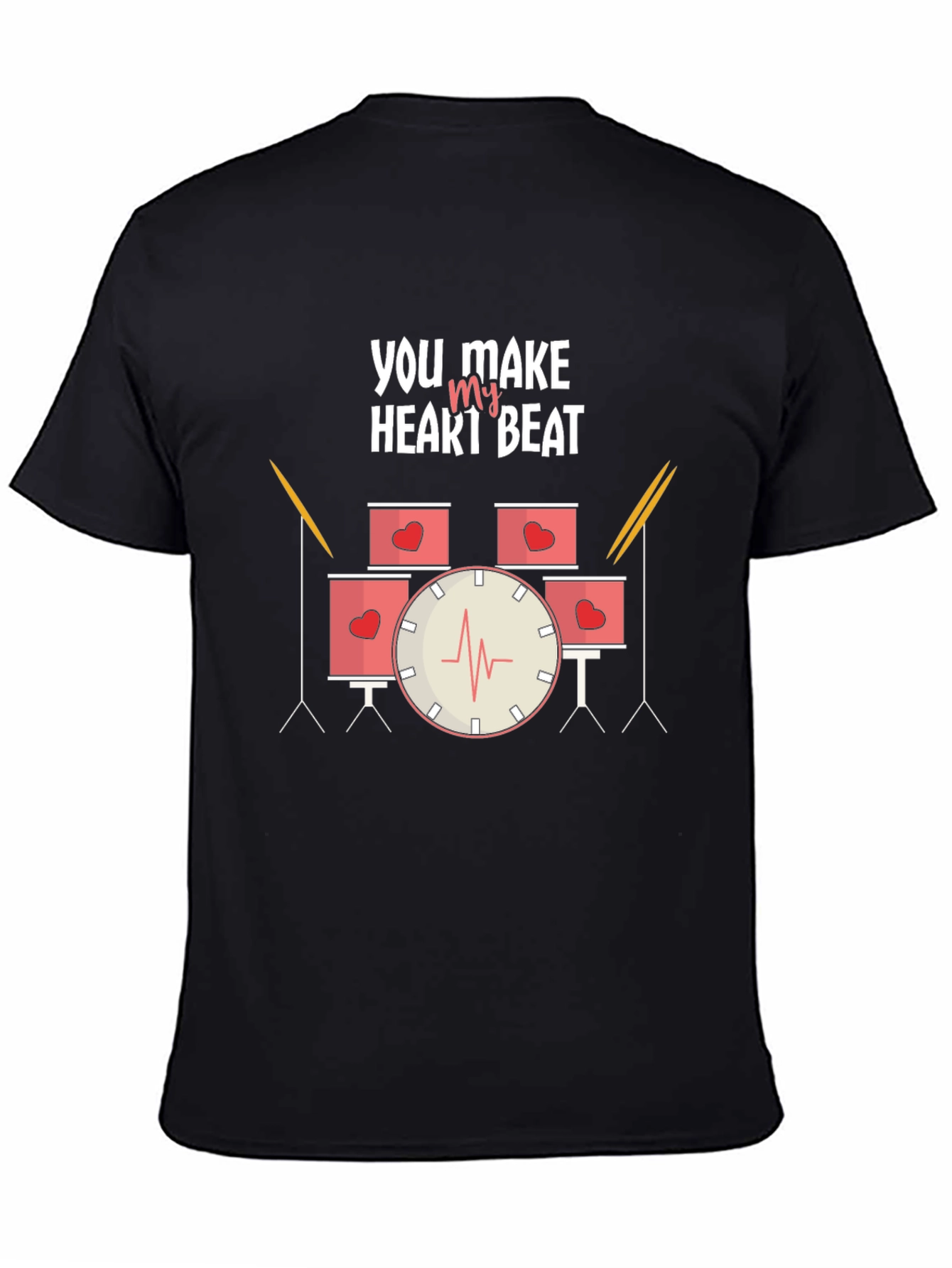 You Make My Heart Beat Drum T-Shirt