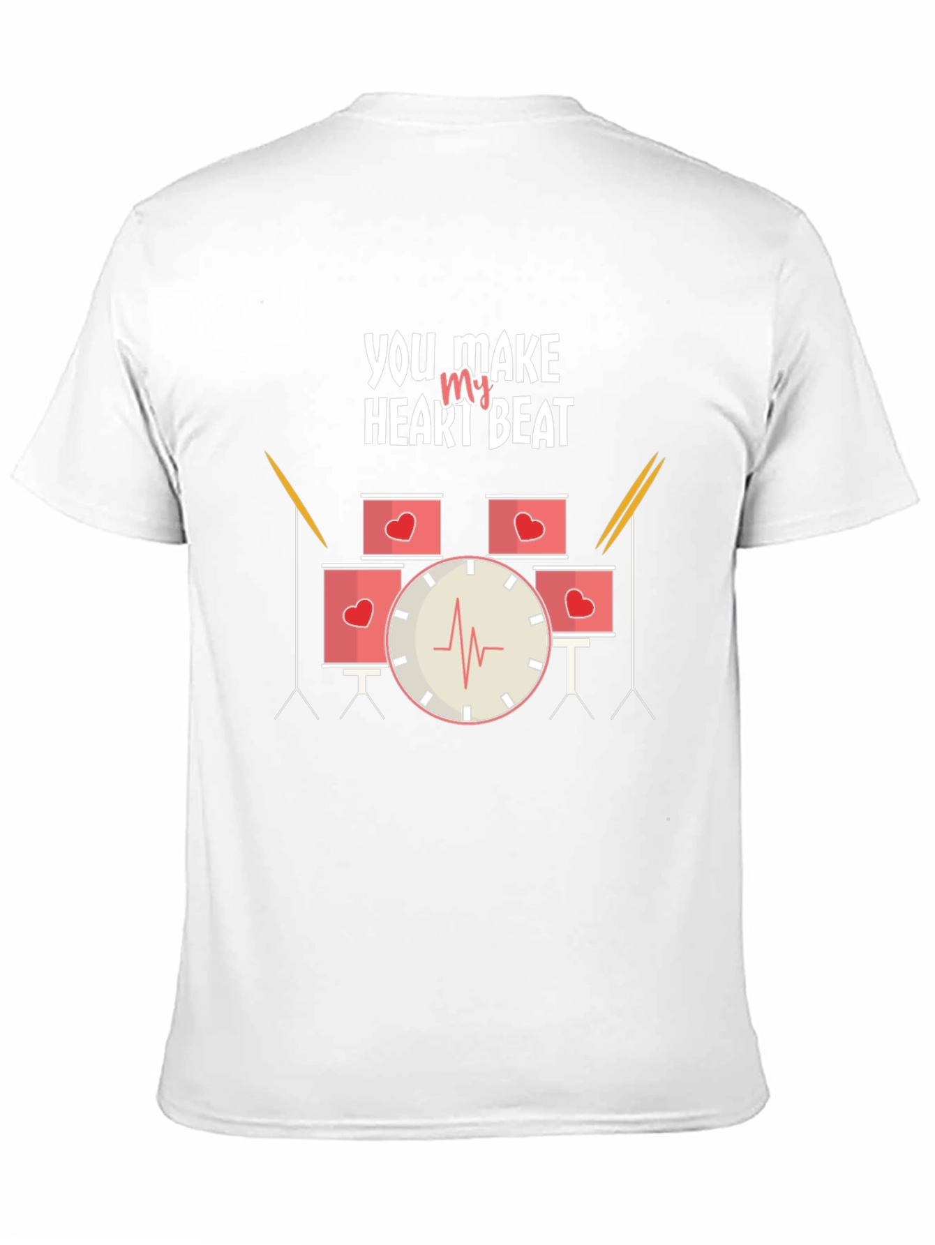 You Make My Heart Beat Drum T-Shirt