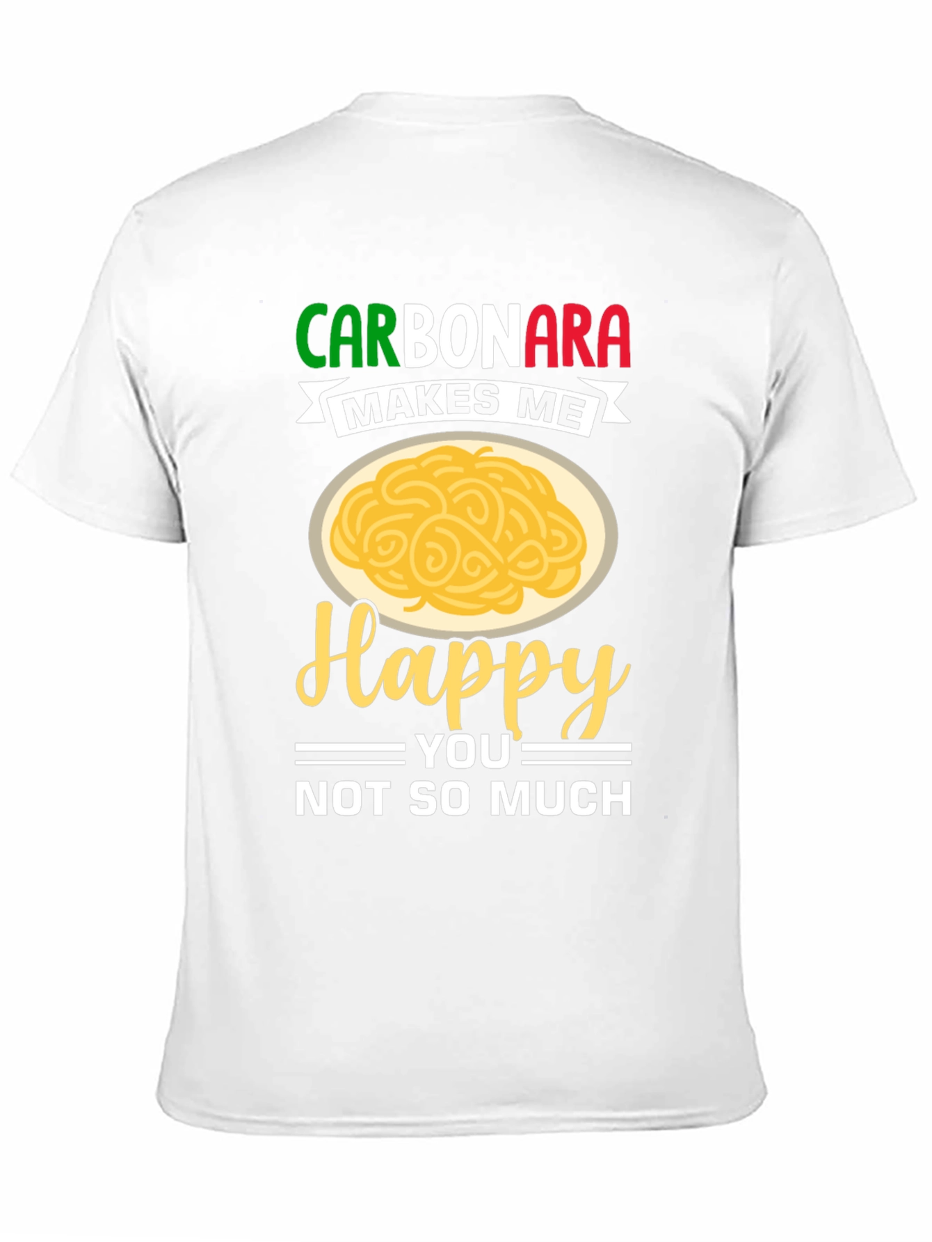 Carbonara Makes Me Happy T-Shirt