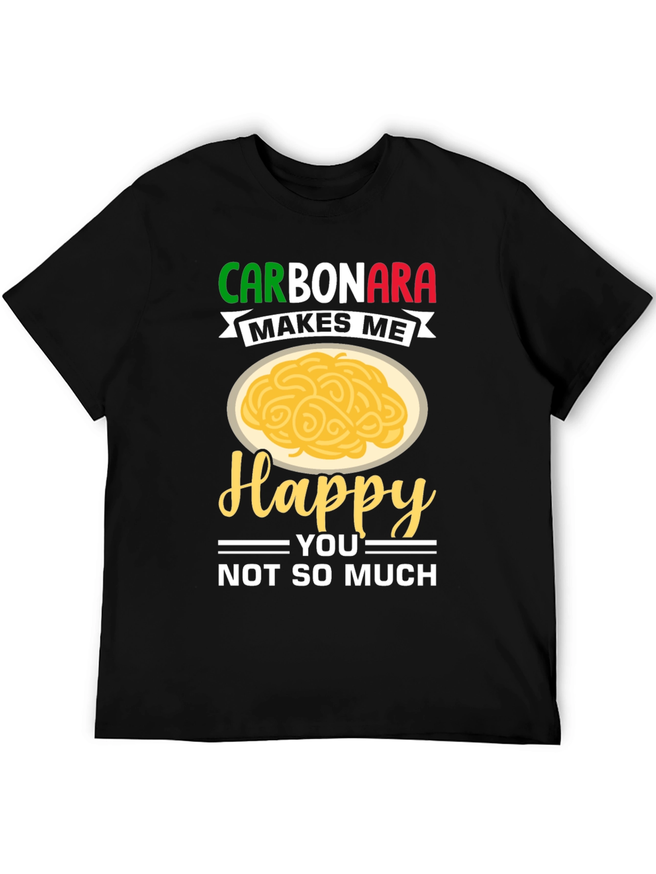 Carbonara Makes Me Happy T-Shirt