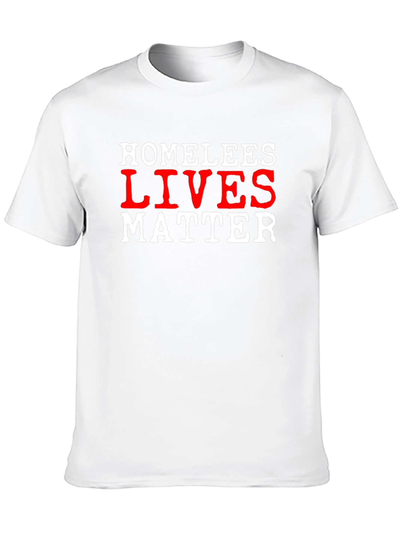 Homeless Lives Matter Statement T-Shirt