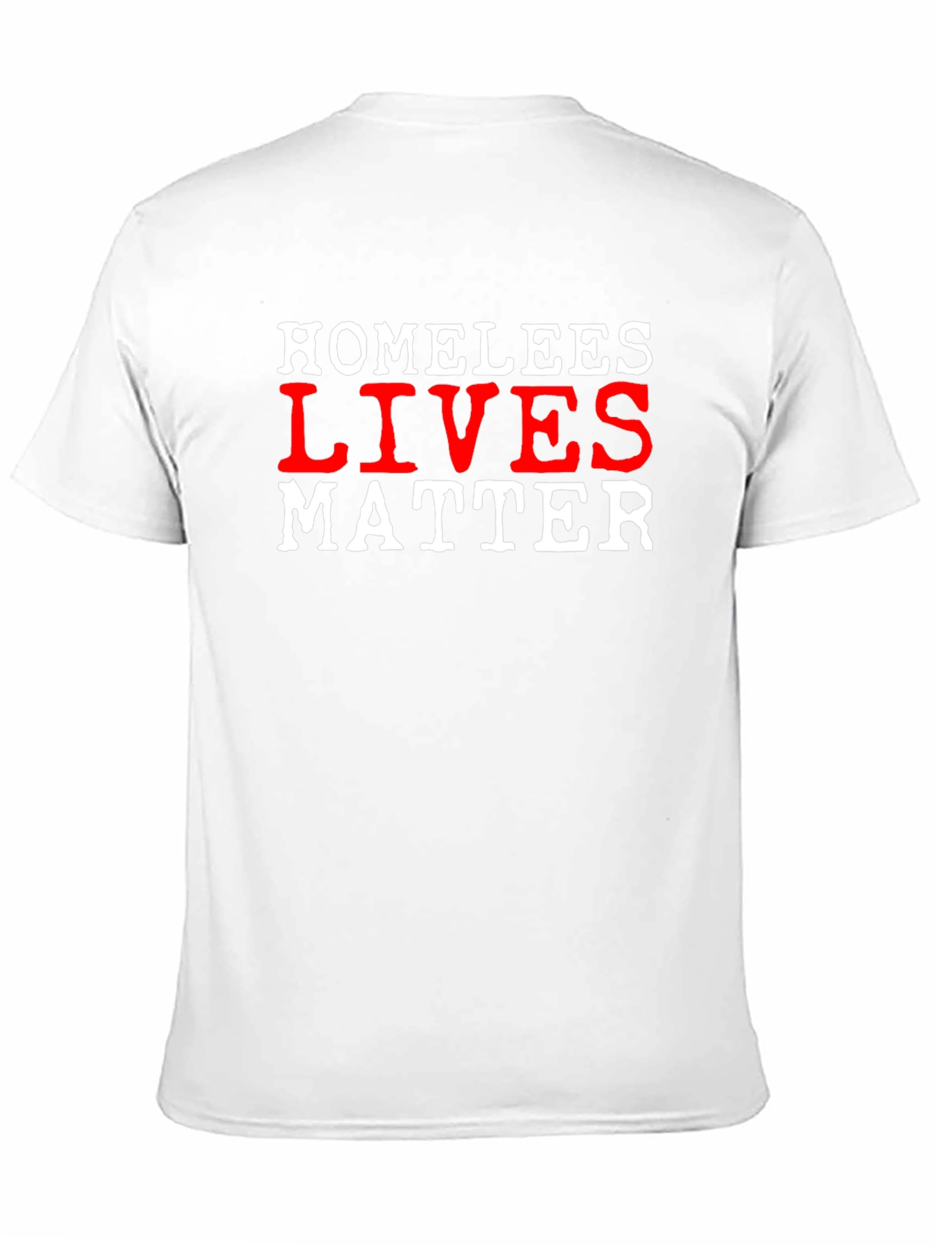 Homeless Lives Matter Statement T-Shirt