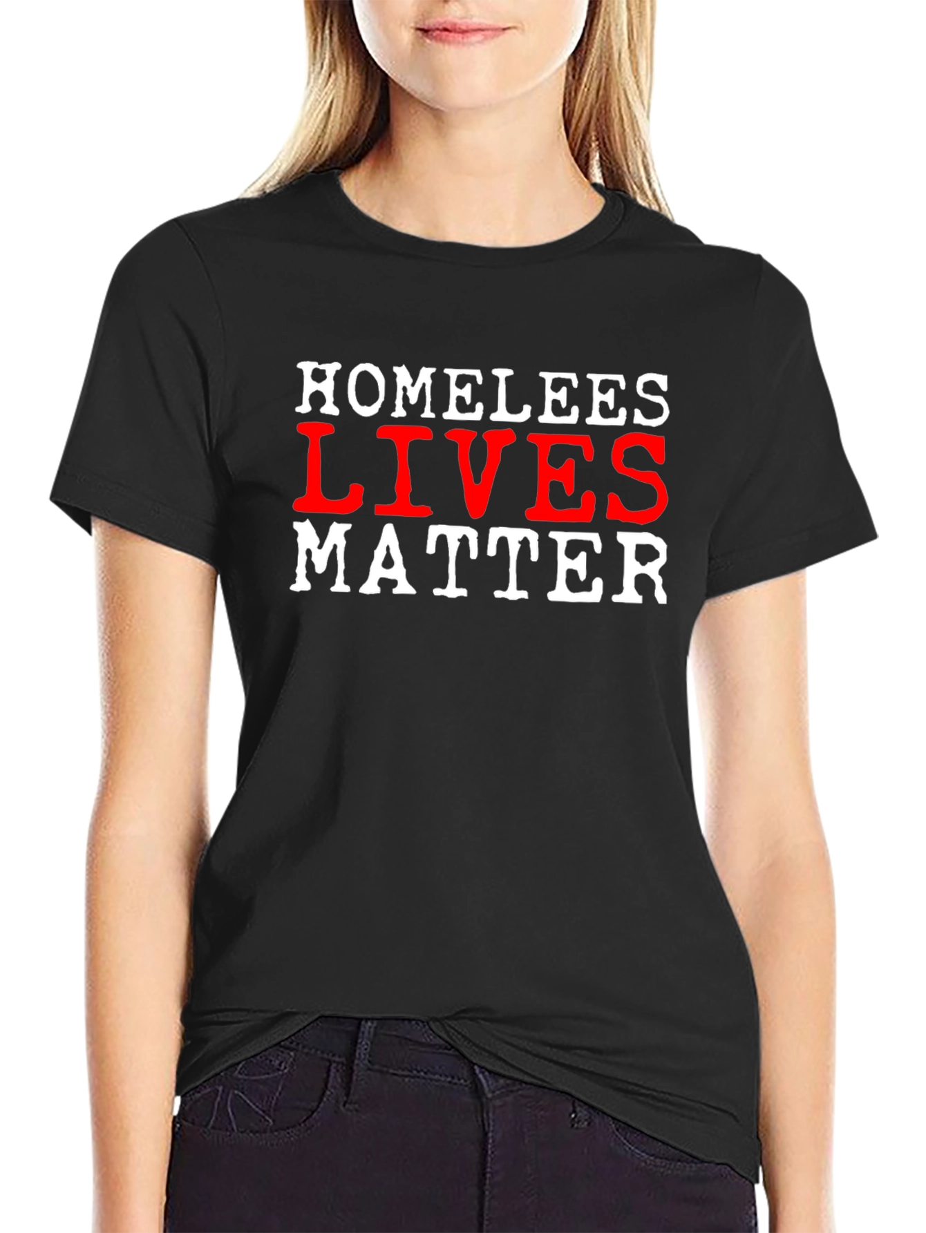 Homeless Lives Matter Statement T-Shirt
