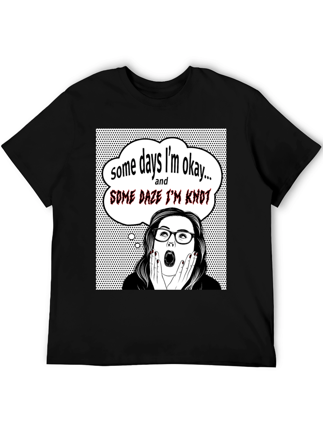 Funny Some Days Im Okay Graphic Tee