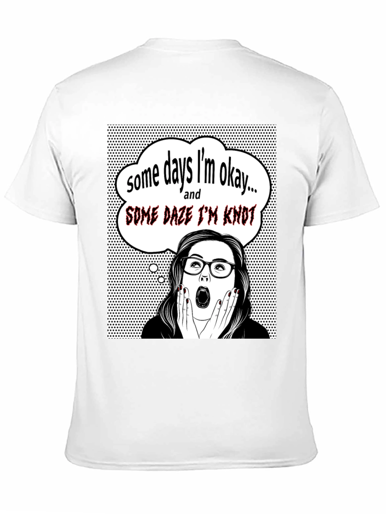 Funny Some Days Im Okay Graphic Tee