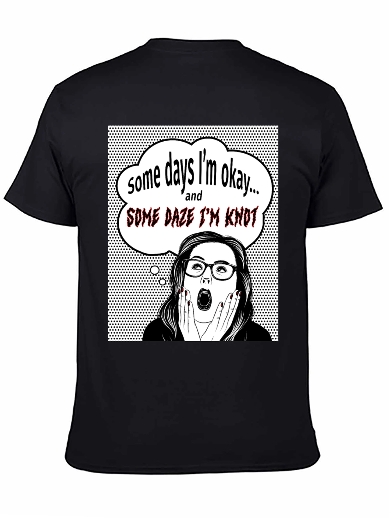 Funny Some Days Im Okay Graphic Tee