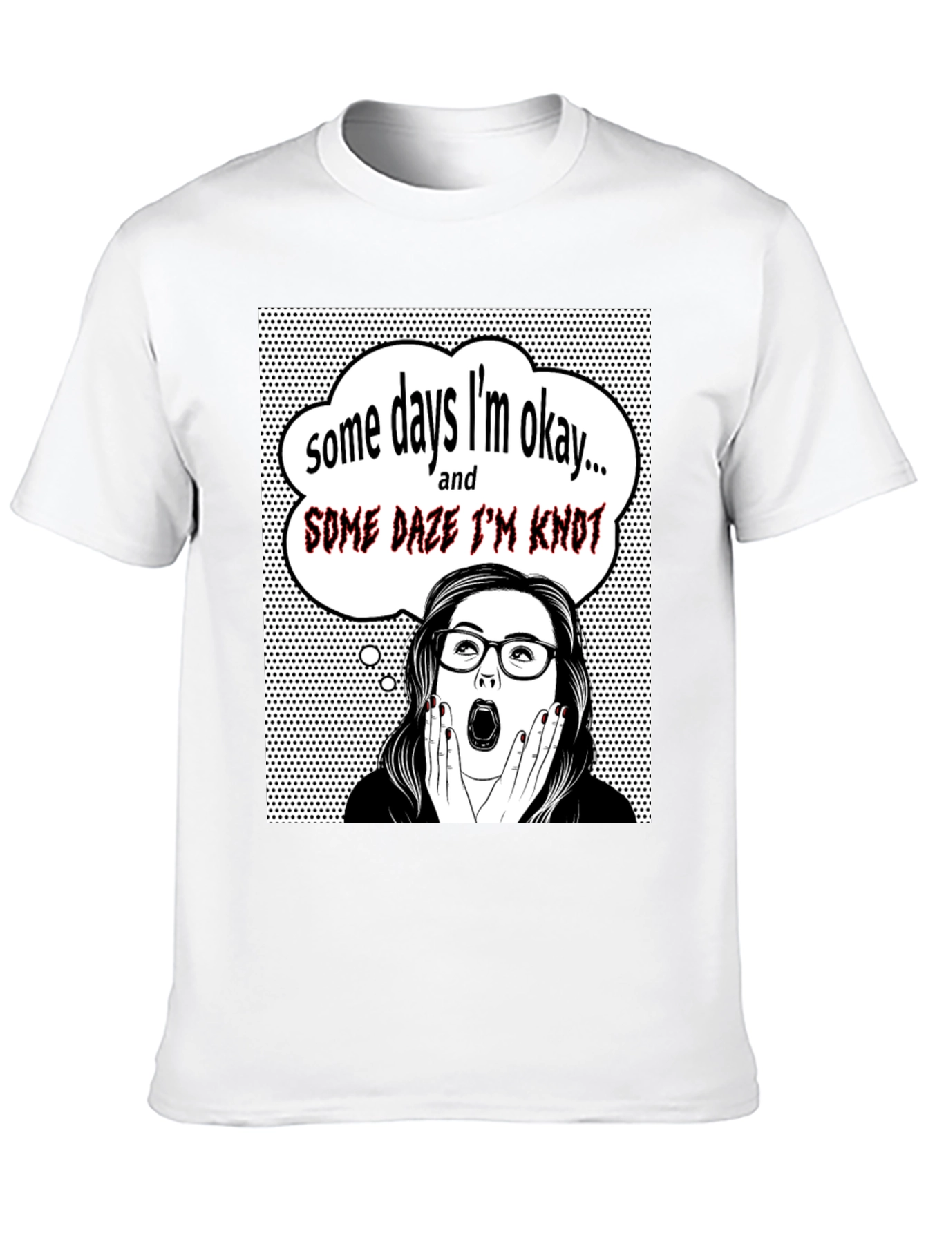 Funny Some Days Im Okay Graphic Tee