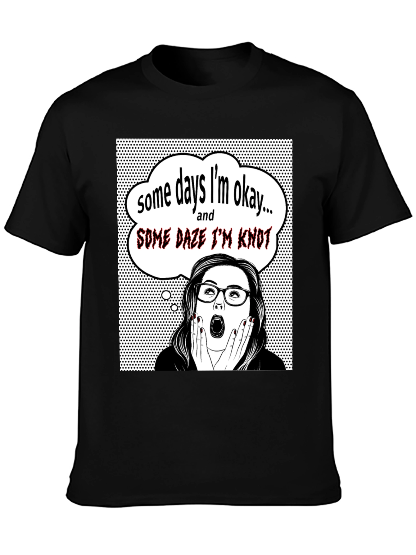 Funny Some Days Im Okay Graphic Tee