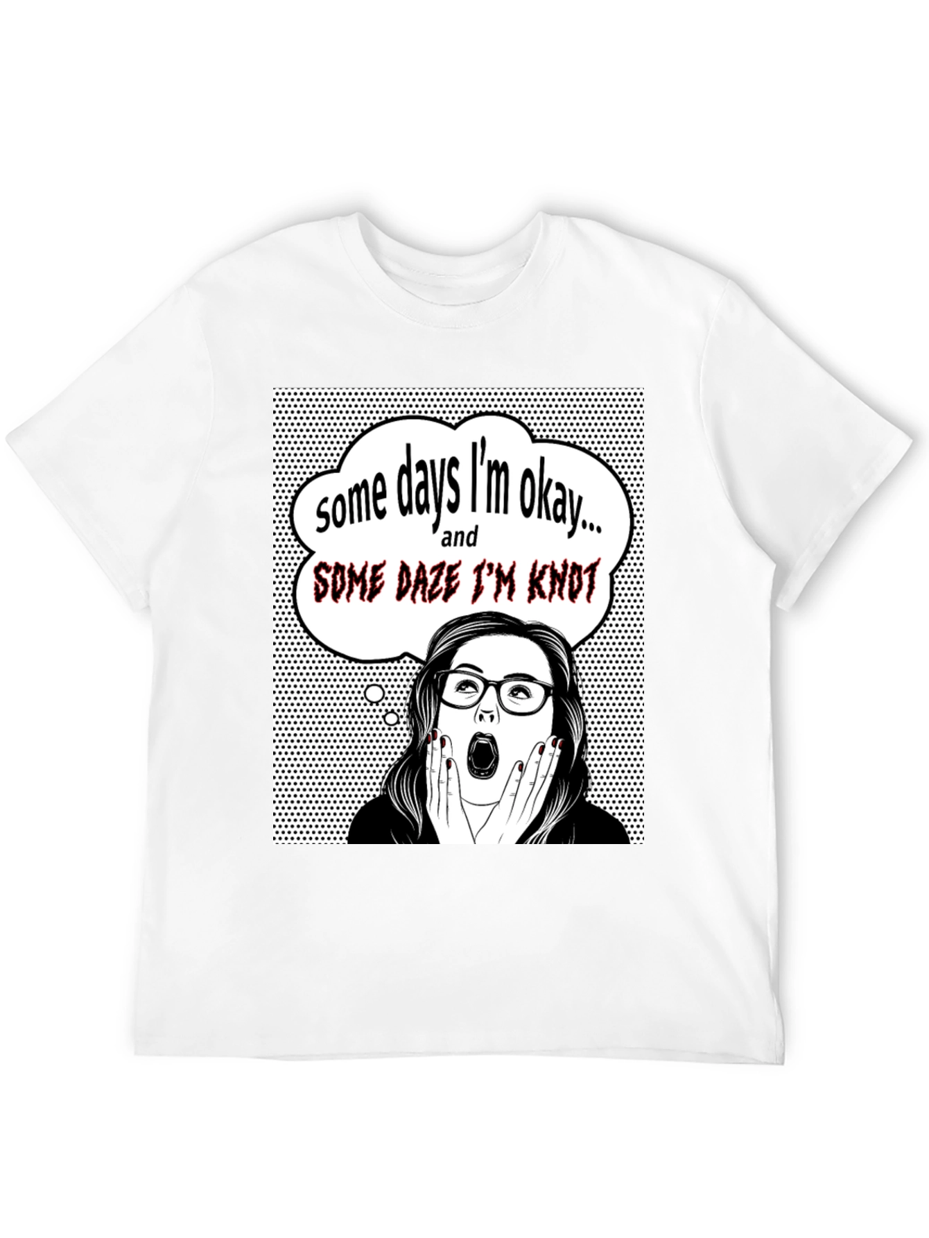 Funny Some Days Im Okay Graphic Tee