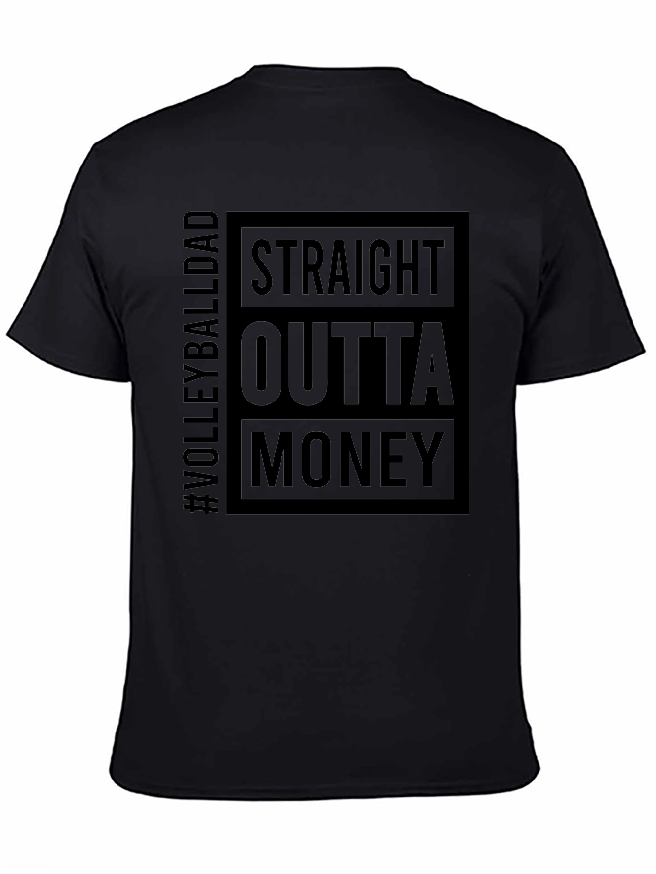 Straight Outta Money Volleyball Dad T-Shirt