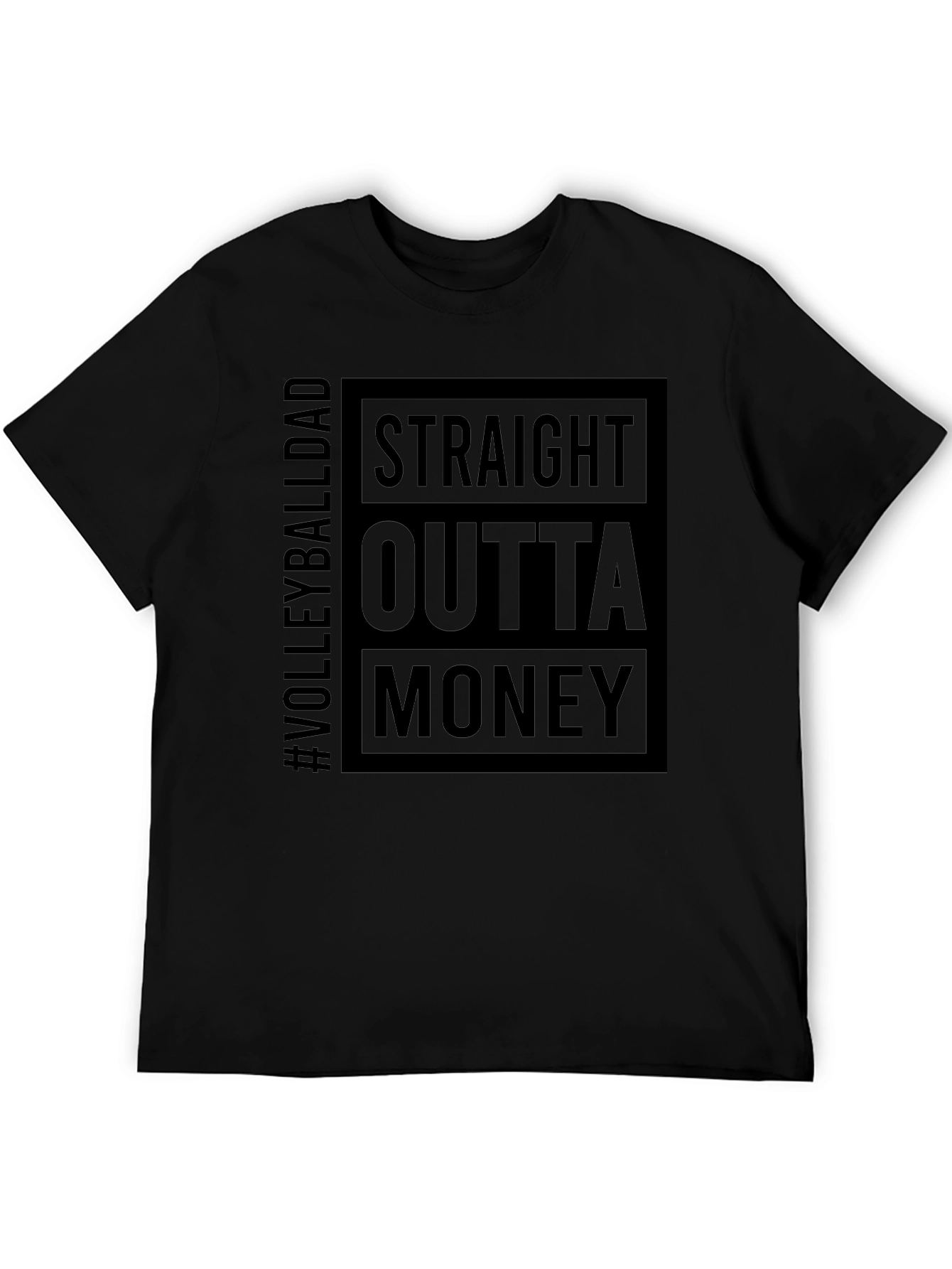 Straight Outta Money Volleyball Dad T-Shirt