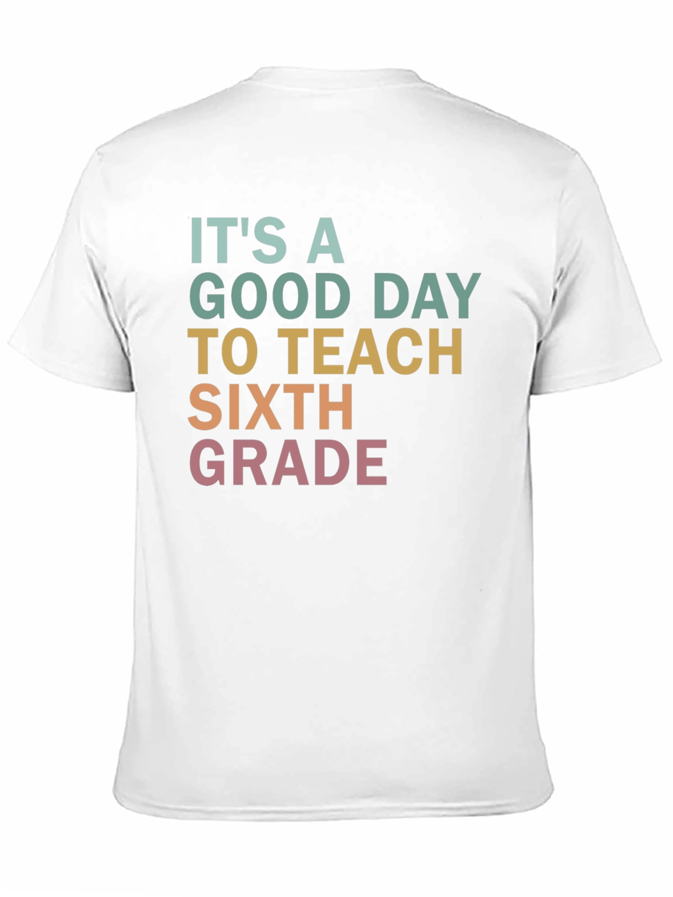 Its A Good Day To Teach Sixth Grade T-Shirt