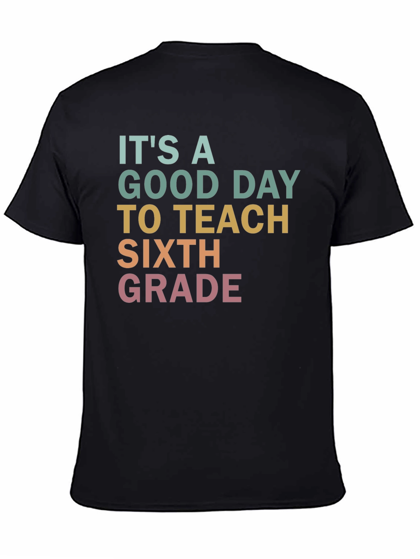 Its A Good Day To Teach Sixth Grade T-Shirt