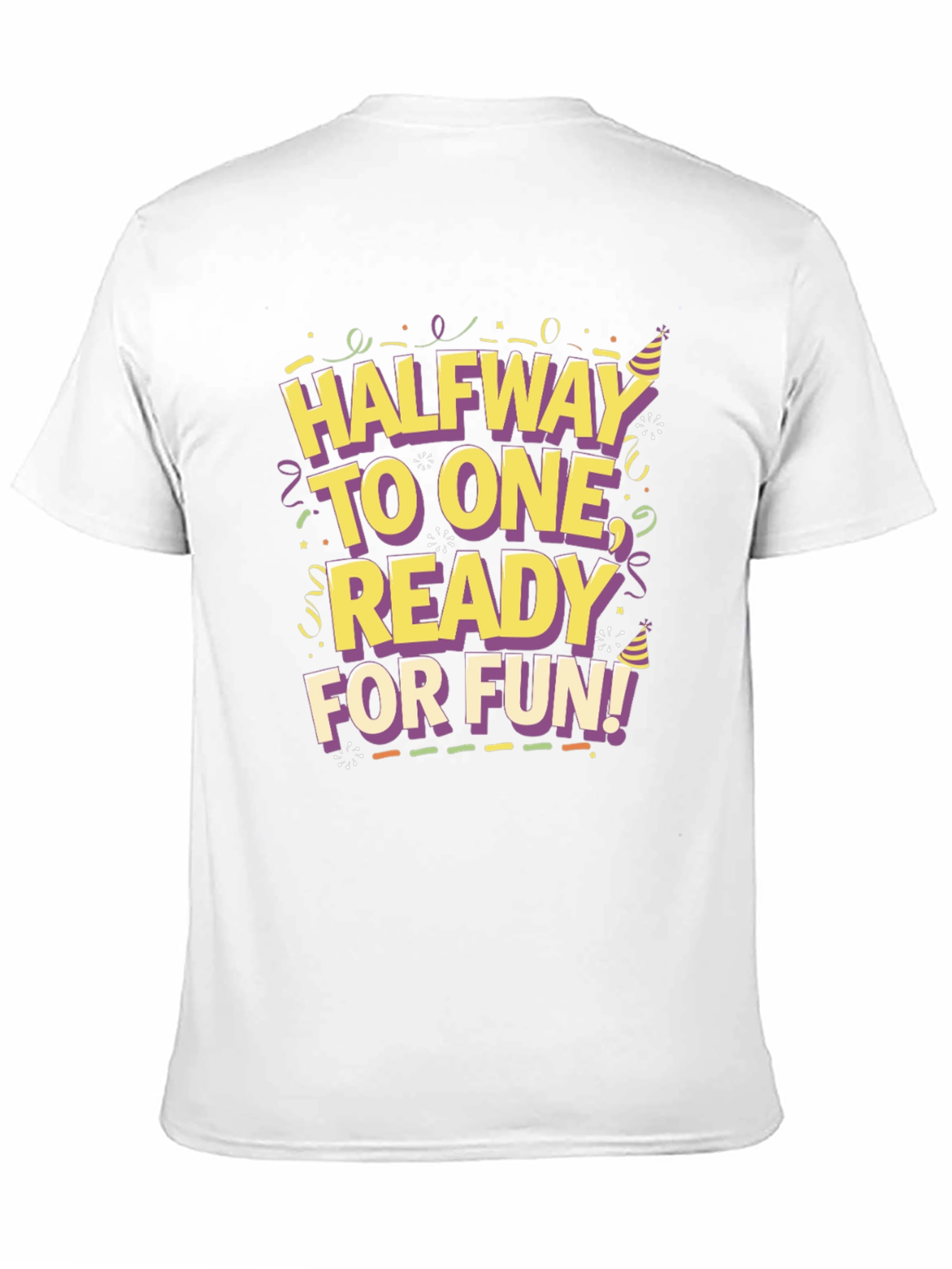 Halfway To One Ready For Fun! T-Shirt