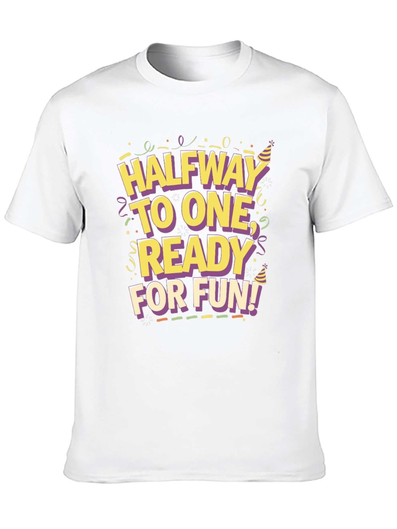 Halfway To One Ready For Fun! T-Shirt