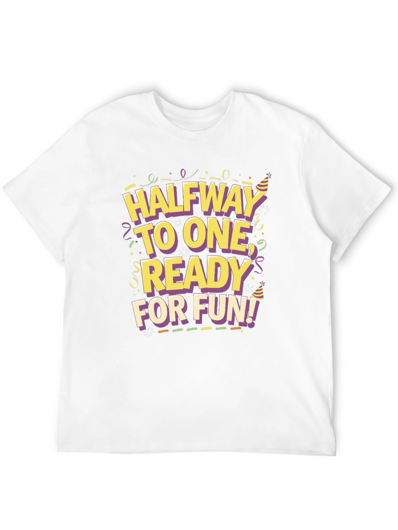 Halfway To One Ready For Fun! T-Shirt
