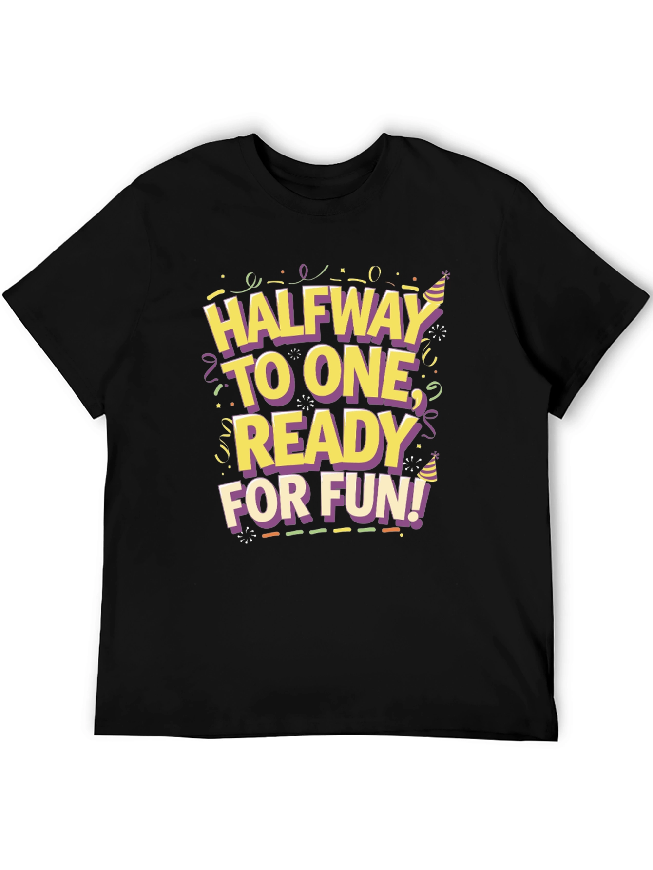 Halfway To One Ready For Fun! T-Shirt