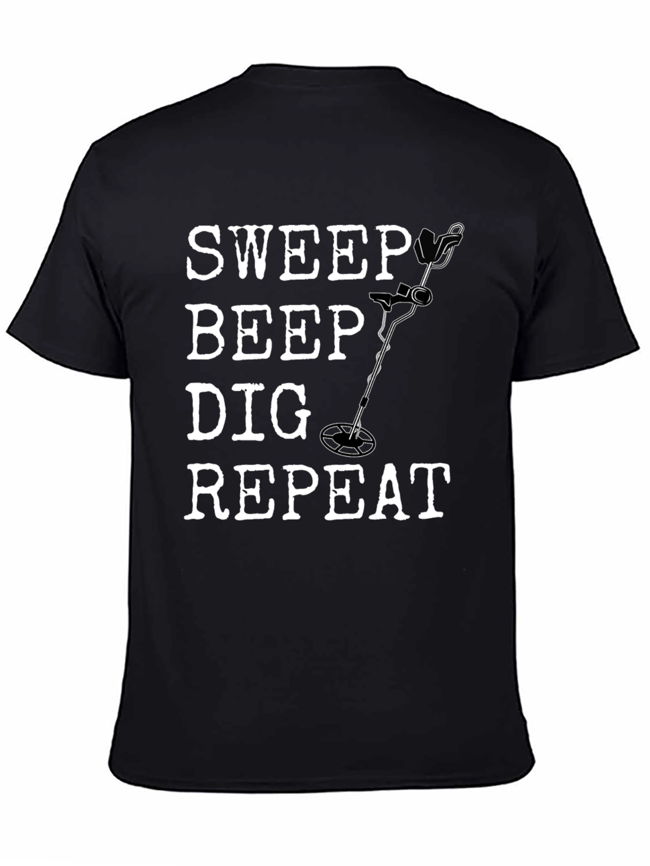 Metal Detecting Hobby T-Shirt - Sweep Beep Dig Repeat