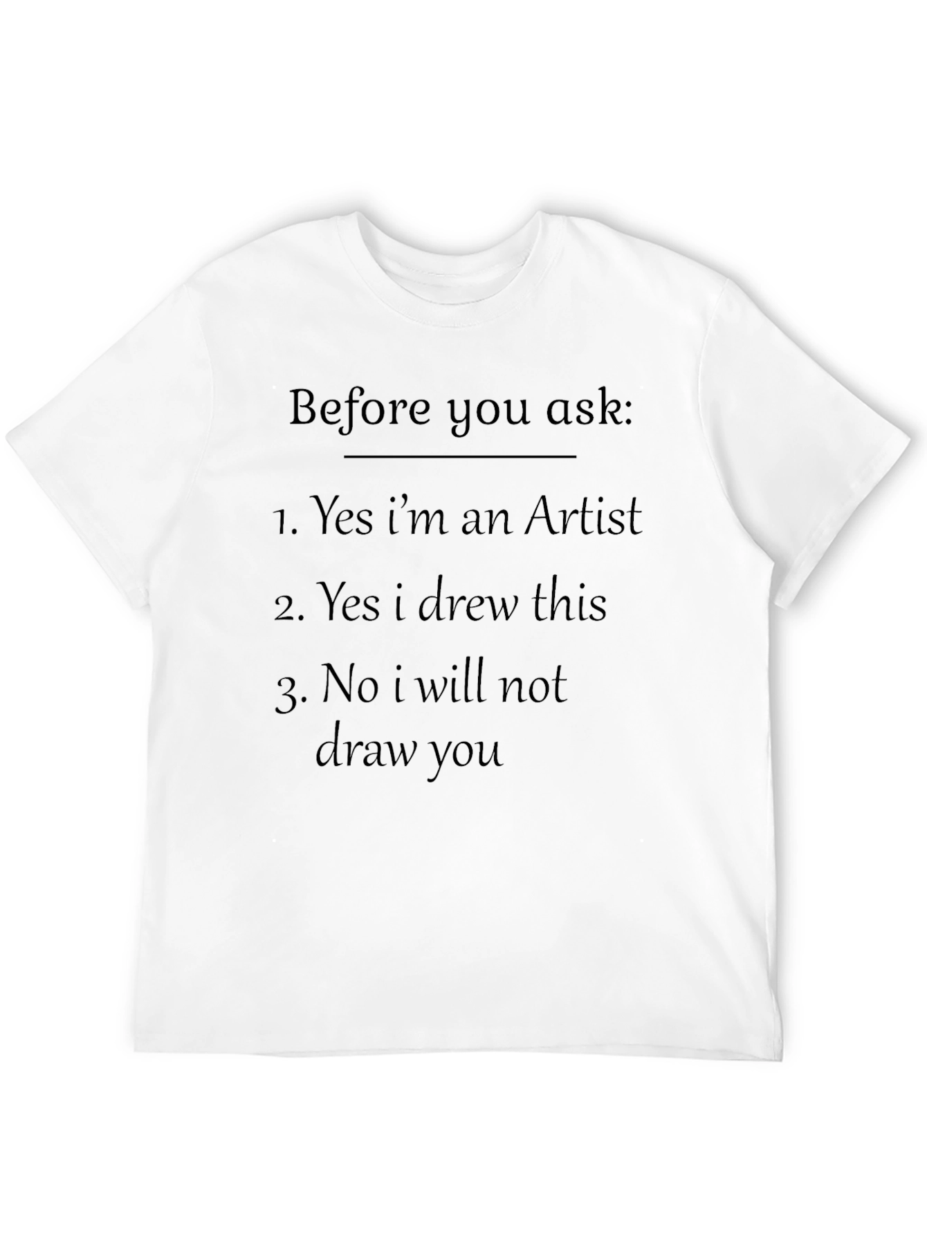 Artist Statement T-Shirt - Read Before Asking