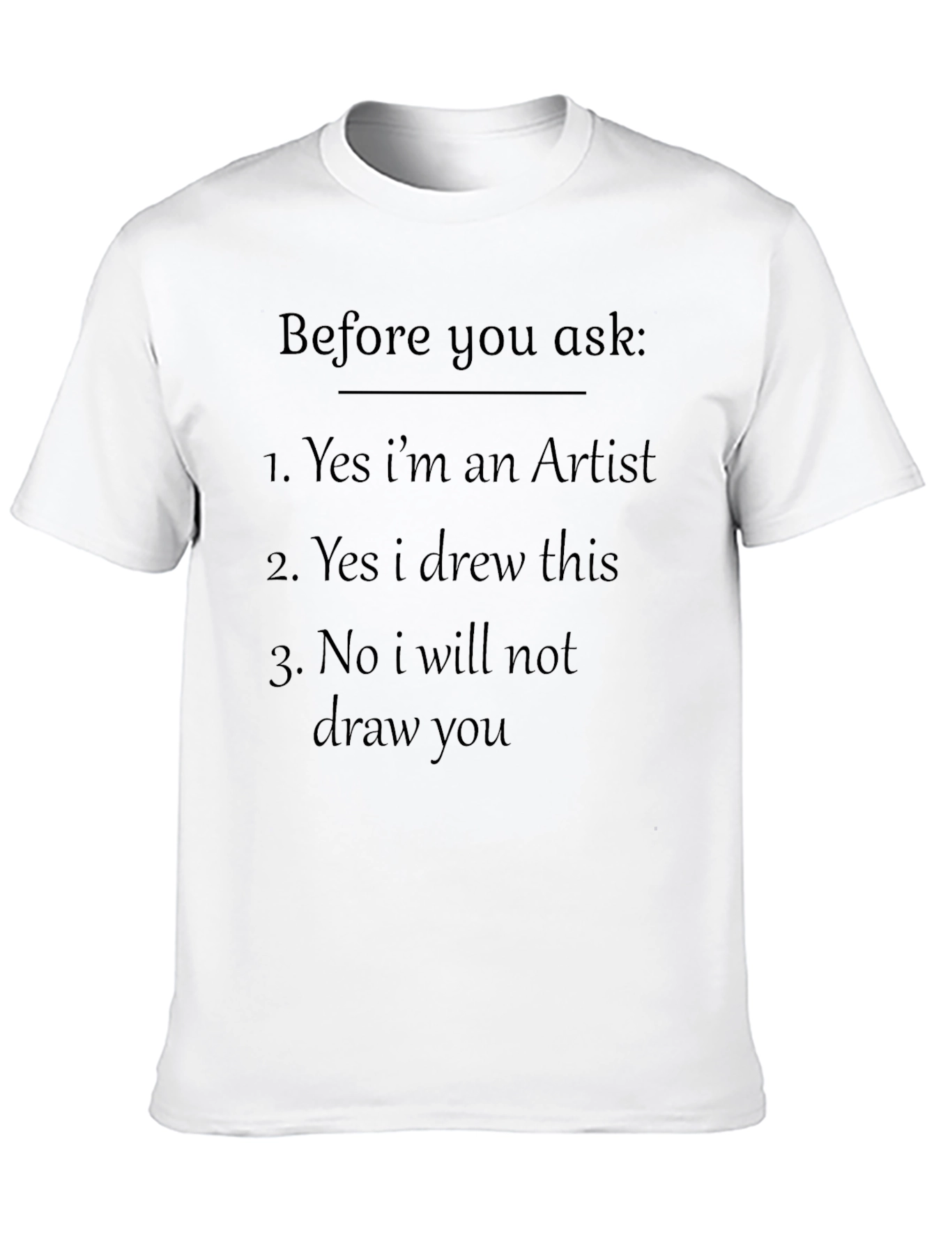 Artist Statement T-Shirt - Read Before Asking