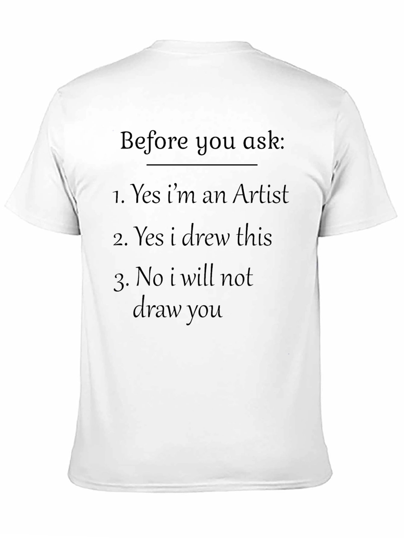 Artist Statement T-Shirt - Read Before Asking