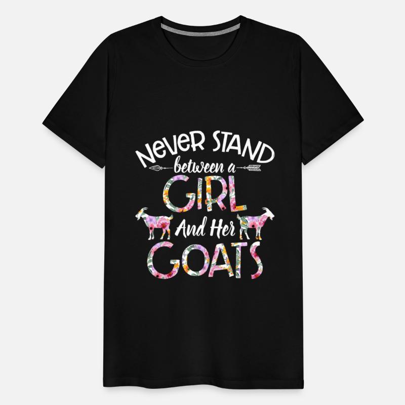 Never Stand Between A Girl And Her Goats