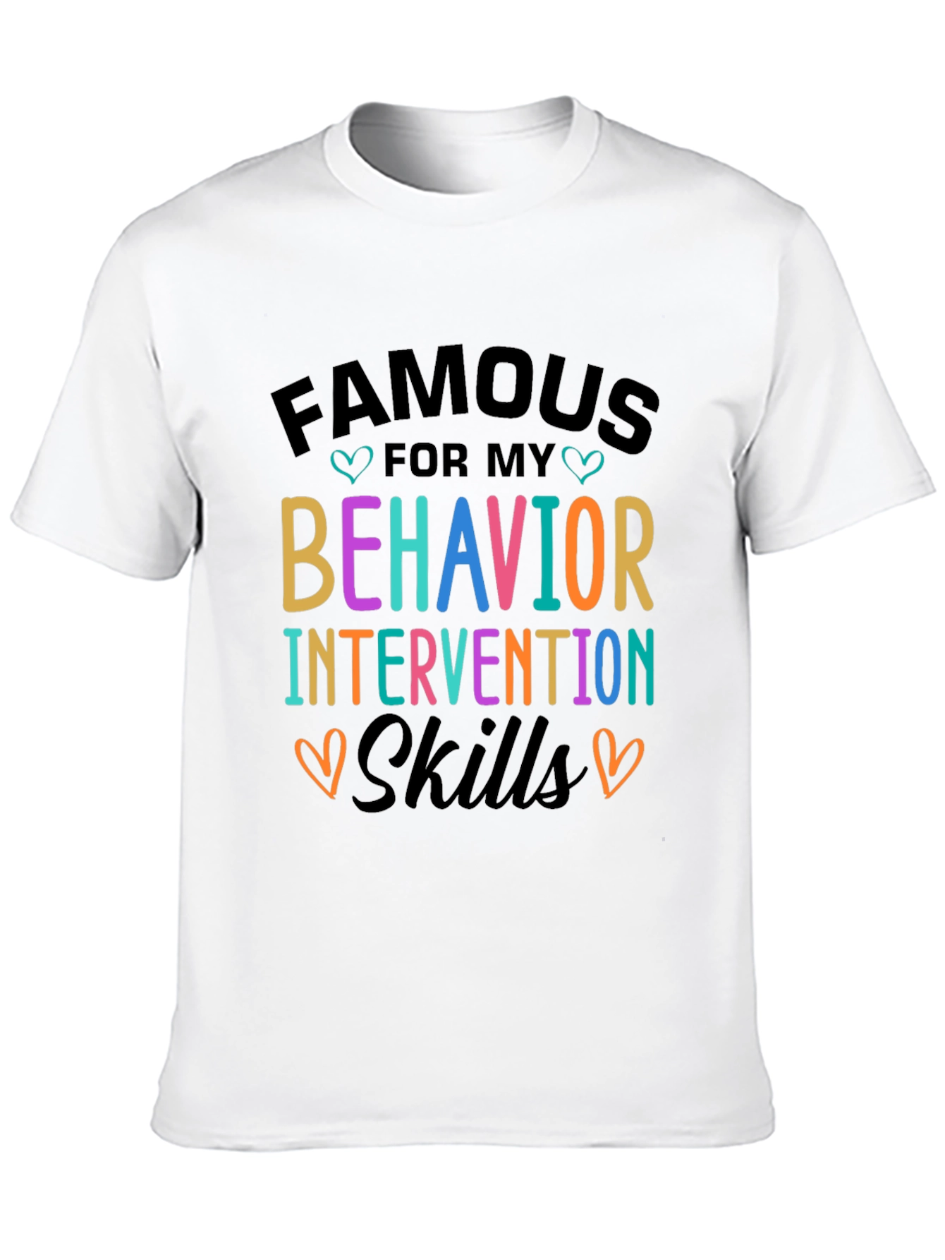 Famous For My Behavior Skills T-Shirt