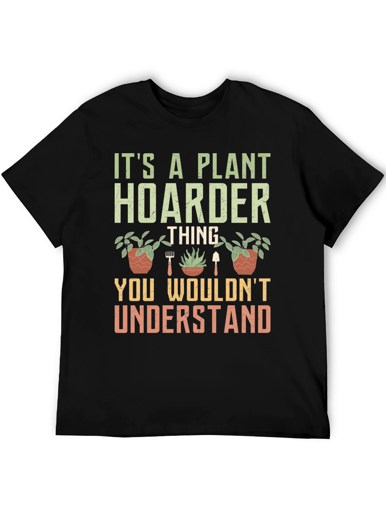 Plant Hoarder Graphic T-Shirt - Gardener Gift