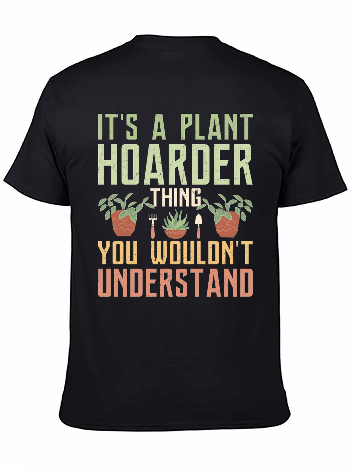 Plant Hoarder Graphic T-Shirt - Gardener Gift