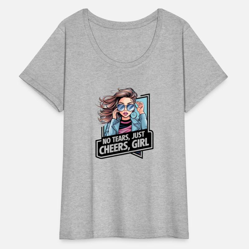 No tears, just cheers, girl T-shirt