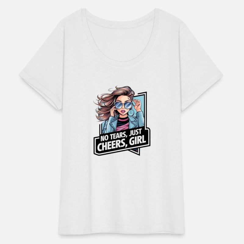 No tears, just cheers, girl T-shirt