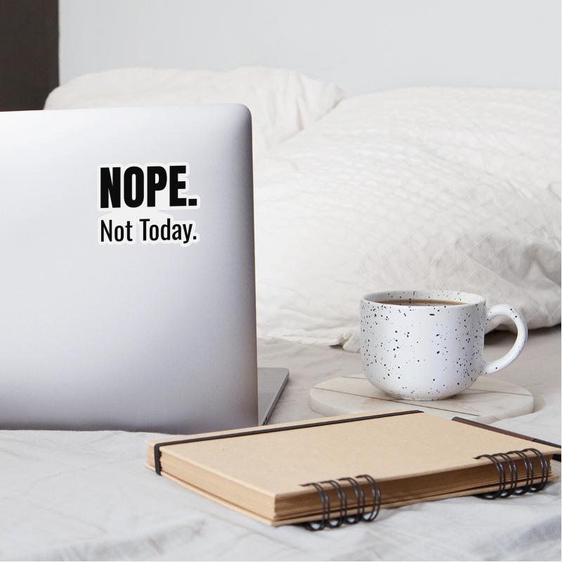 Nope. Not Today. | Bold Typography
