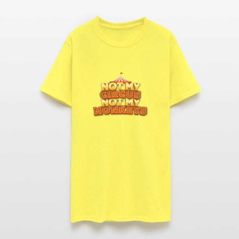 Not My Circus, Not My Monkeys - Wisdom Quote