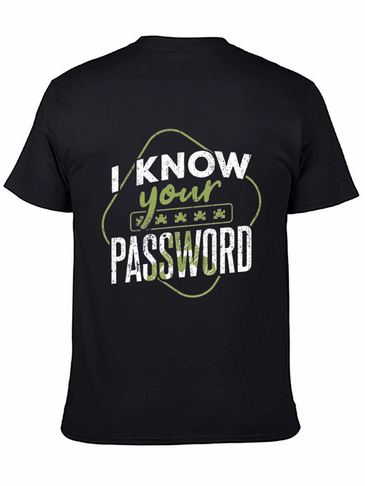 I Know Your Password Funny Hacking T-Shirt