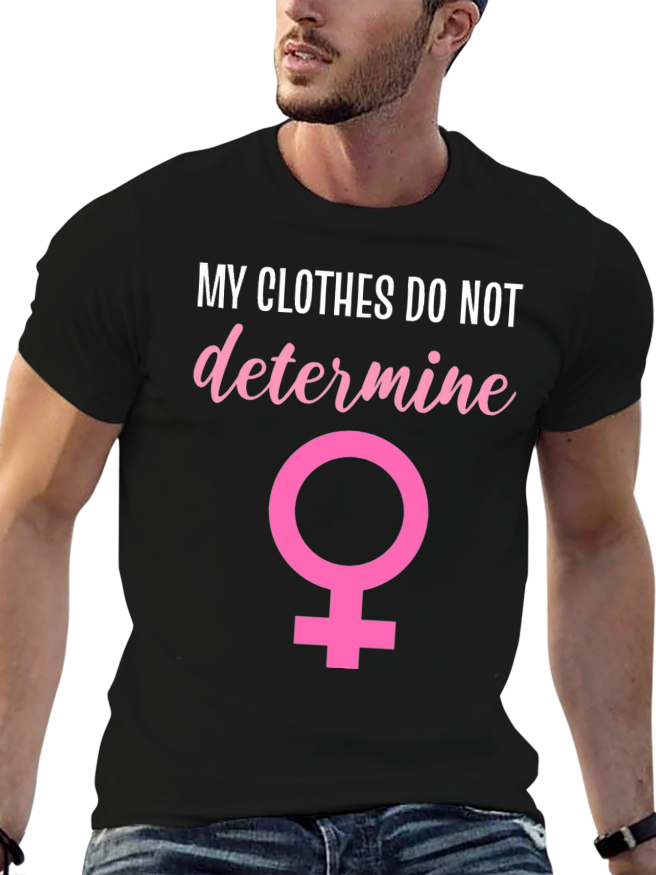 Feminist T-Shirt: My Clothes Do Not Determine