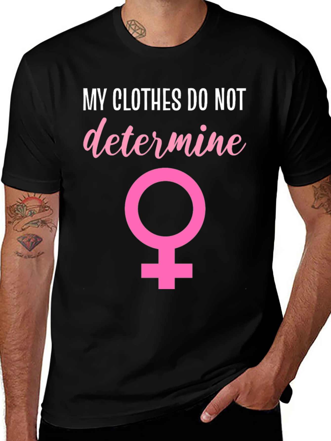 Feminist T-Shirt: My Clothes Do Not Determine