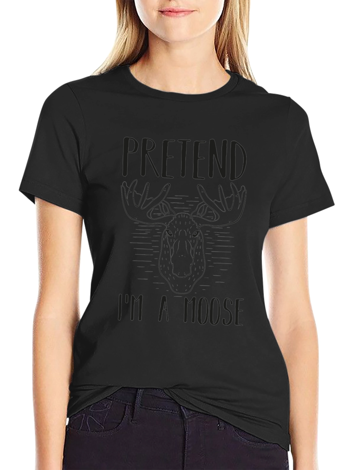 Pretend Im a Moose Black T-Shirt