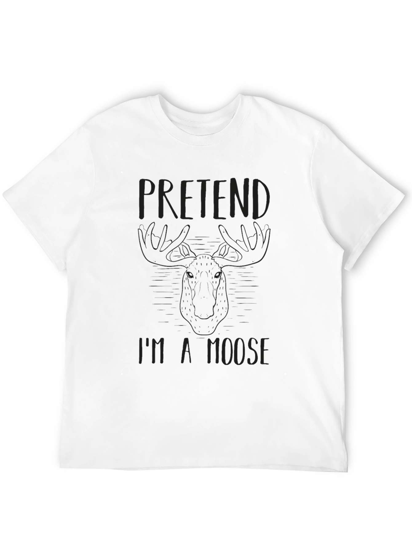 Pretend Im a Moose Black T-Shirt