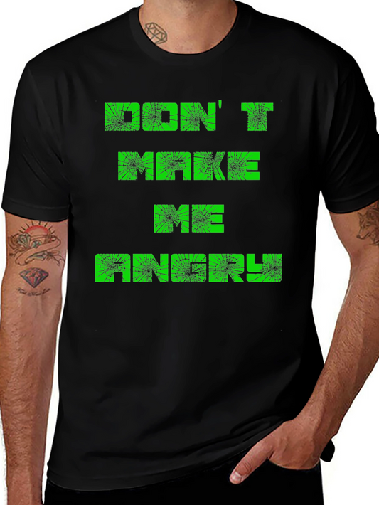 Dont Make Me Angry Mens Black T-Shirt