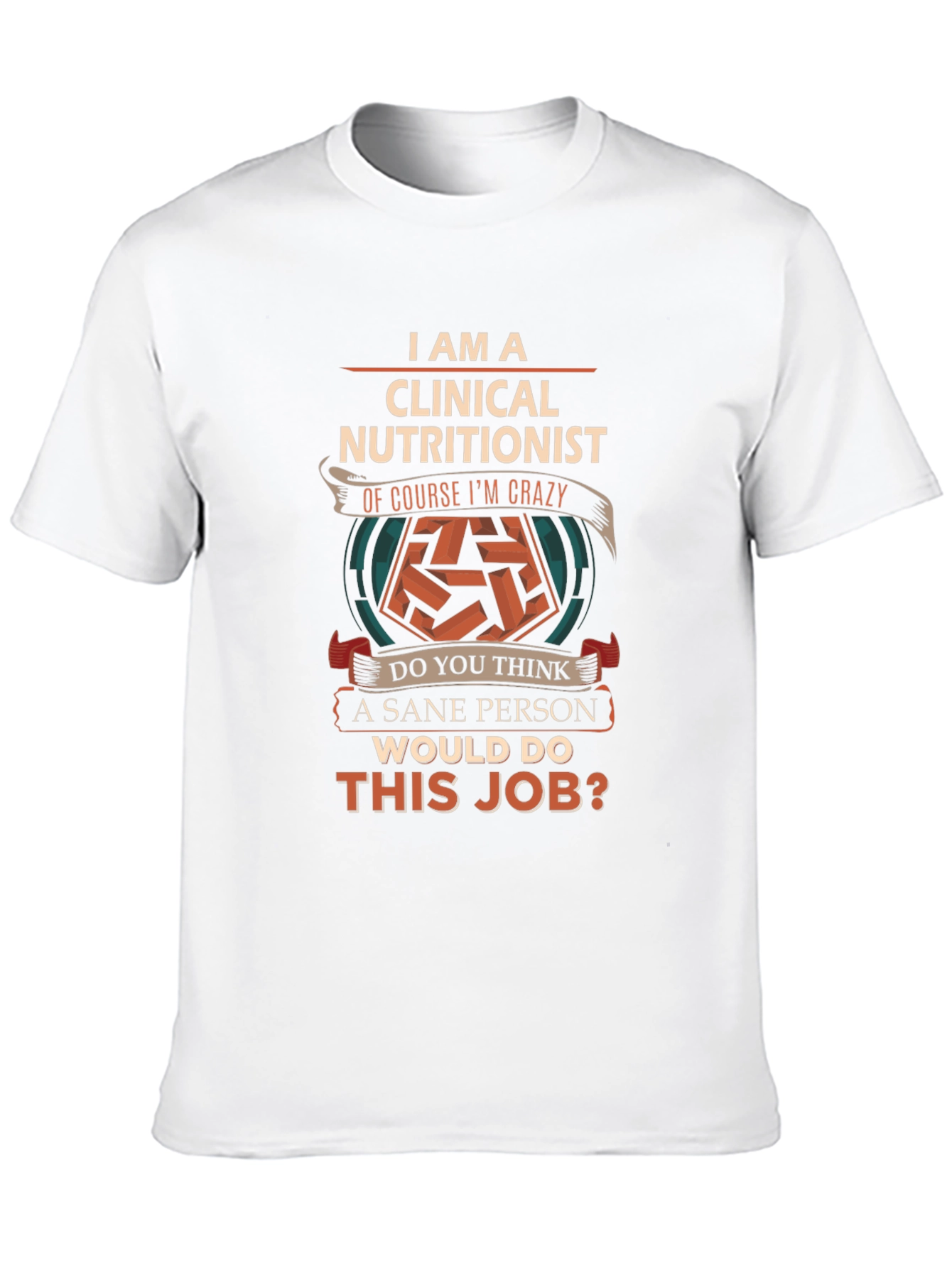 Clinical Nutritionist Crazy Job T-Shirt