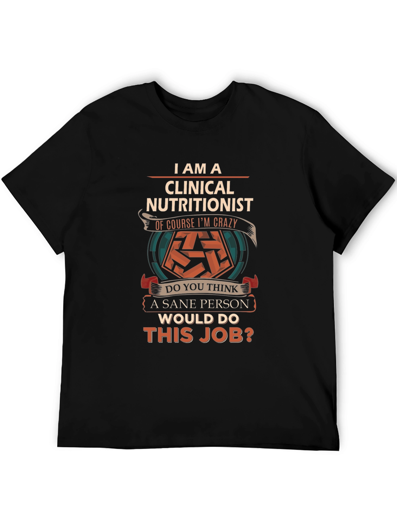 Clinical Nutritionist Crazy Job T-Shirt